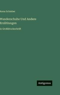 Wanderschuhe Und Andere Erzählungen