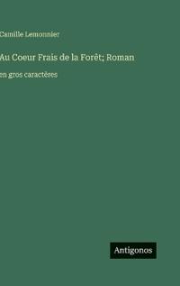 Bokomslag för "Au Coeur Frais de la Forêt; Roman"