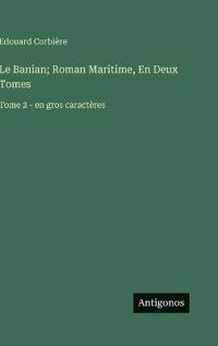 Le Banian; Roman Maritime, En Deux Tomes