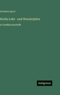 Heidis Lehr- und Wanderjahre