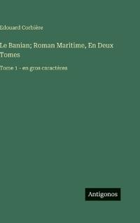 Bokomslag för "Le Banian; Roman Maritime, En Deux Tomes"