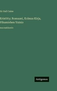 Bokomslag för "Kristitty; Romaani, Kolmas Kirja, Vihamiehen Vainio"