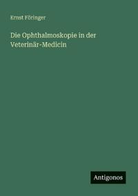 Kirjan kansi "Die Ophthalmoskopie in der Veterinär-Medicin"