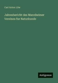 Jahresbericht des Mannheimer Vereines fur Naturkunde