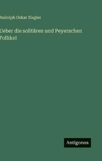 Ueber die solitären und Peyerschen Follikel