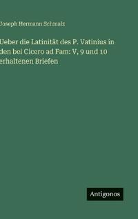 Bokomslag för "Ueber die Latinität des P. Vatinius in den bei Cicero ad Fam"