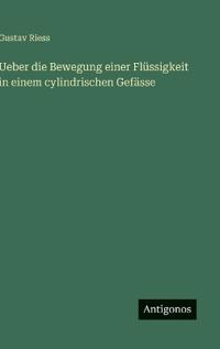 Bokomslag för "Ueber die Bewegung einer Flüssigkeit in einem cylindrischen Gefässe"