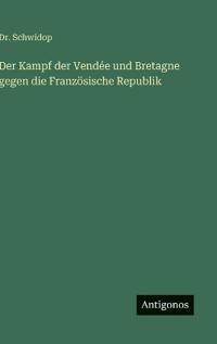 Der Kampf der Vendée und Bretagne gegen die Französische Republik