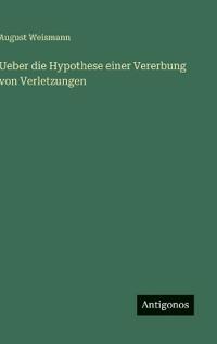 Bokomslag för "Ueber die Hypothese einer Vererbung von Verletzungen"