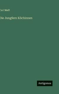 Die Jungfern Köchinnen