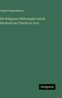Bokomslag för "Die Religions-Philosophie des R. Abraham ben David ha-Levi"
