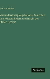 Bokomslag för "Vierundzwanzig Vegetations-Ansichten von Küstenländern und Inseln des Stillen Oceans"