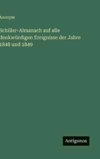 Bokomslag för "Schiller-Almanach auf alle denkwürdigen Ereignisse der Jahre 1848 und 1849"