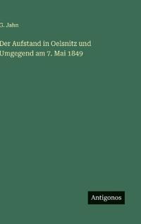 Bokomslag för "Der Aufstand in Oelsnitz und Umgegend am 7. Mai 1849"
