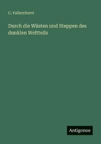 Durch die Wüsten und Steppen des dunklen Weltteils