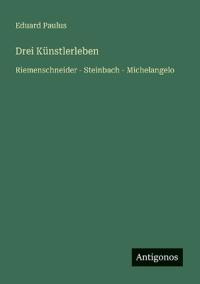 Drei Künstlerleben