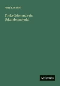 Thukydides und sein Urkundenmaterial