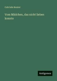 Vom Mädchen, das nicht lieben konnte