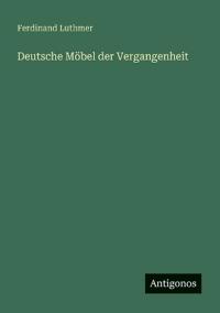 Deutsche Möbel der Vergangenheit