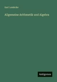 Allgemeine Arithmetik und Algebra