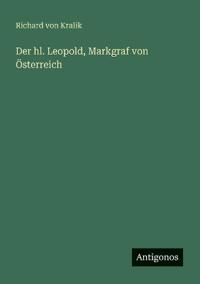 Der hl. Leopold, Markgraf von Österreich