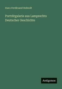 Kirjan kansi "Porträtgalerie aus Lamprechts Deutscher Geschichte"