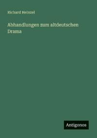 Kirjan kansi "Abhandlungen zum Altdeutschen Drama"