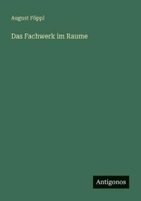 Das Fachwerk im Raume