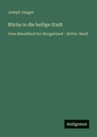 Blicke in die heilige Stadt