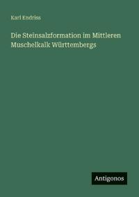 Die Steinsalzformation im Mittleren Muschelkalk Württembergs