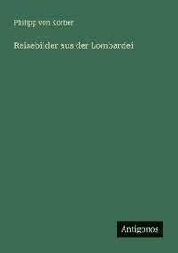 Reisebilder aus der Lombardei