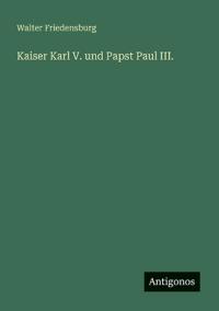 Kaiser Karl V. und Papst Paul III.