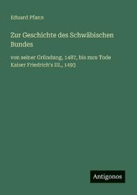 Zur Geschichte des Schwäbischen Bundes