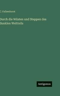 Durch die Wüsten und Steppen des dunklen Weltteils