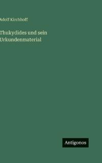 Thukydides und sein Urkundenmaterial