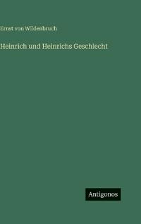Heinrich und Heinrichs Geschlecht