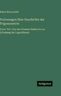 Vorlesungen über Geschichte der Trigonometrie