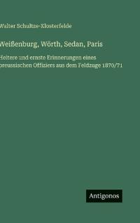 Weißenburg, Wörth, Sedan, Paris