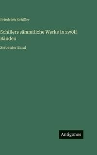 Bokomslag för "Schillers sämmtliche Werke in zwölf Bänden"