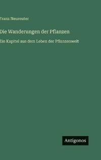 Die Wanderungen der Pflanzen