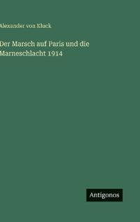 Bokomslag för "Der Marsch auf Paris und die Marneschlacht 1914"