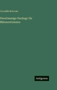 Vierstimmige Gesänge für Männerstimmen