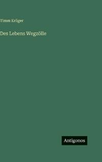 Des Lebens Wegzölle