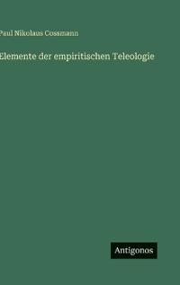 Elemente der empiritischen Teleologie