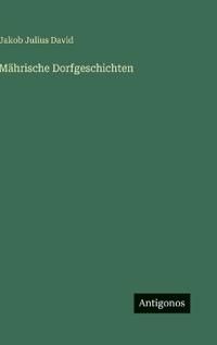 Mährische Dorfgeschichten