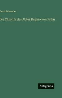 Die Chronik des Abtes Regino von Prüm