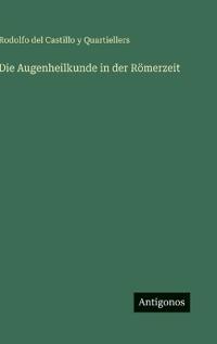 Die Augenheilkunde in der Römerzeit