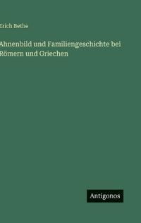 Bokomslag för "Ahnenbild und Familiengeschichte bei Römern und Griechen"