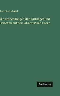 Die Entdeckungen der Karthager und Griechen auf dem Atlantischen Ozean
