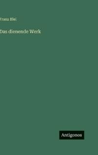 Das dienende Werk